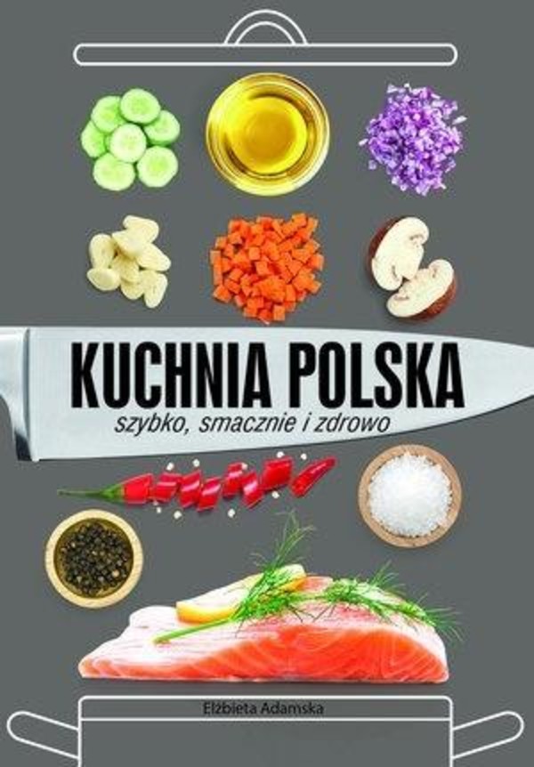 Kuchnia polska Szybko, smacznie i zdrowo