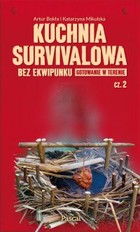 Kuchnia survivalowa bez ekwipunku - mobi, epub Część 2, Gotowanie w terenie