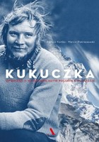 Kukuczka - mobi, epub Opowieść o najsłynniejszym polskim himalaiście
