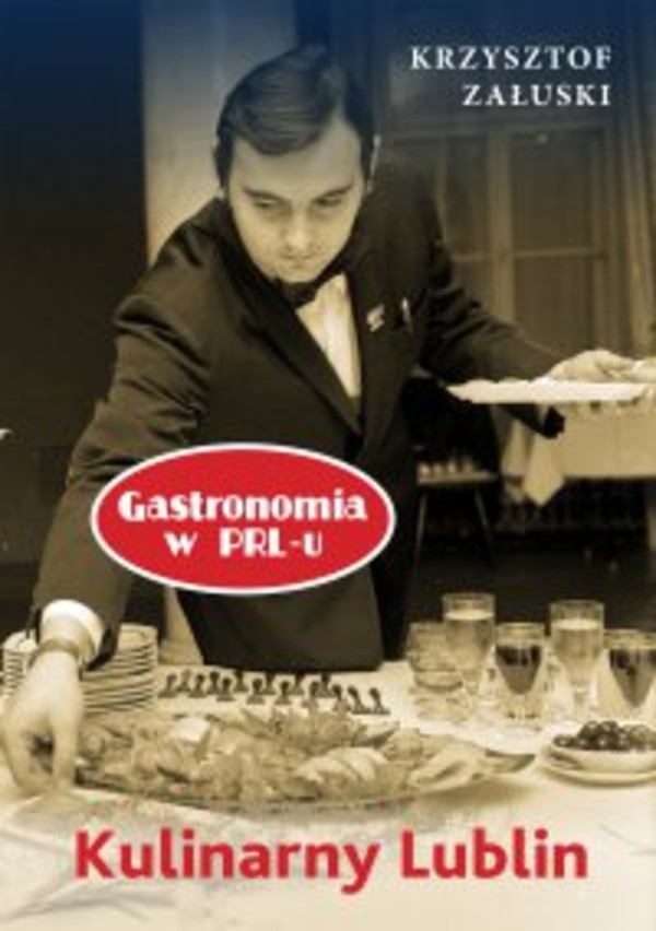 Kulinarny Lublin. Gastronomia w PRL-u - pdf
