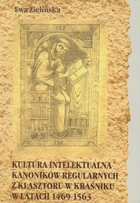 Kultura intelektualna kanoników regularnych z klasztoru w Kraśniku w latach 1469-1563