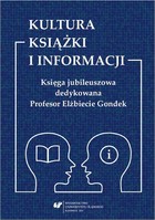 Kultura książki i informacji. Księga jubileuszowa dedykowana Profesor Elżbiecie Gondek - 27 Informacja &#8211; między obiektywizmem a tendencją