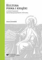 Kultura pisma i książki w żeńskich klasztorach dawnej Rzeczypospolitej XVI-XVIII wieku - pdf