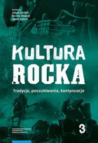 Kultura rocka 3 - pdf Tradycje, poszukiwania, kontynuacje