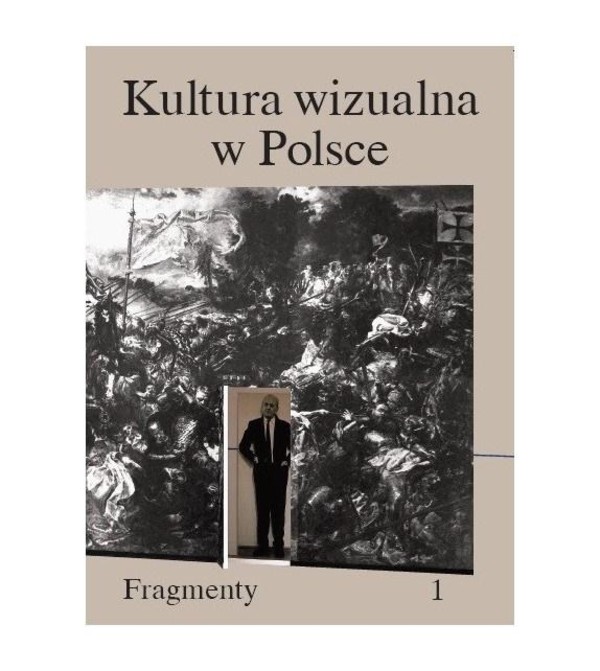 Kultura wizualna w Polsce Tom 1. Fragmenty