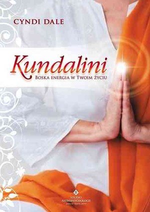Kundalini - Boska energia w Twoim życiu
