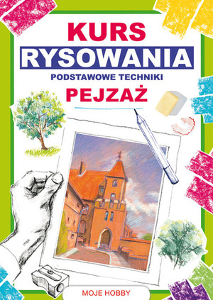 Kurs rysowania Podstawowe techniki Pejzaż