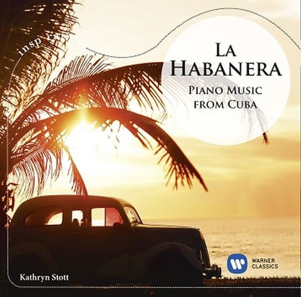 La Habanera - Piano Music From Cuba
