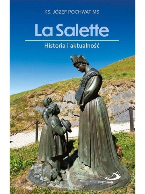 La Salette Historia i aktualność