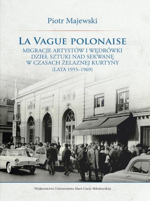 La vague polonaise Migracje artystów i wędrówki