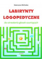 Labirynty logopedyczne do utrwalana głosek szumiących - pdf
