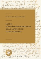 Łacina późnośredniowiecznych ksiąg ławniczych Starej Warszawy - mobi, epub, pdf