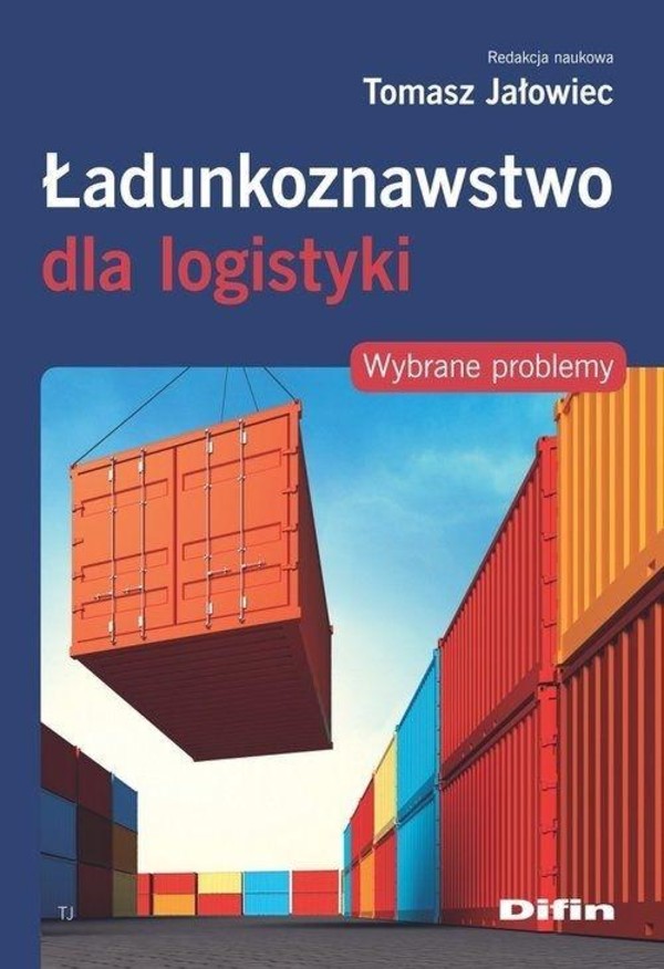 Podręcznik. Ładunkoznawstwo dla logistykii. Wybrane problemy