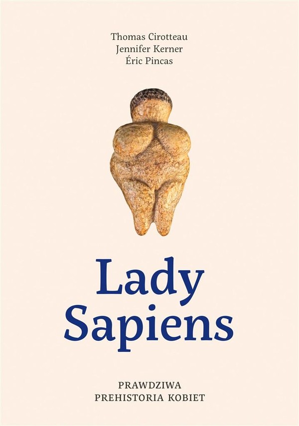 Lady Sapiens Prawdziwa prehistoria kobiet