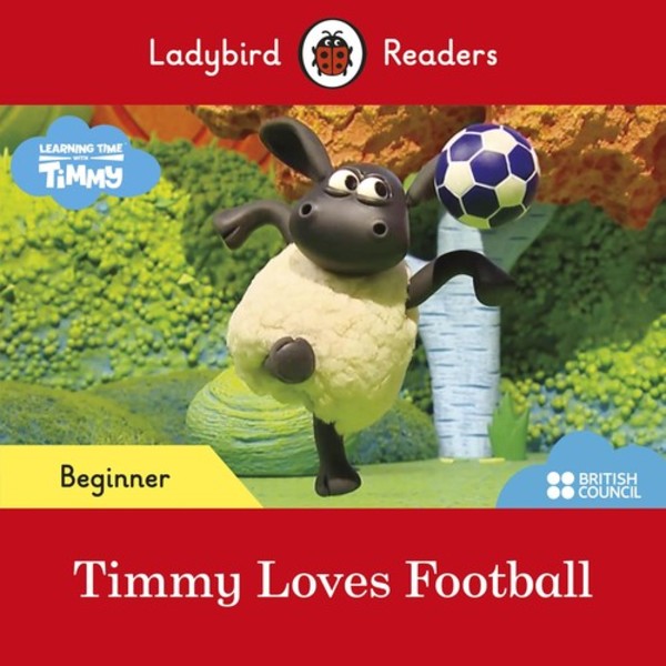 Loves Football Ladybird Readers Beginner Level Timmy Time Timmy