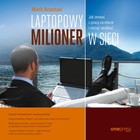 Laptopowy Milioner - Audiobook mp3 Jak zerwać z pracą na etacie i zacząć zarabiać w sieci
