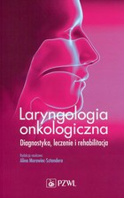Laryngologia onkologiczna - mobi, epub Diagnostyka, leczenie i rehabilitacja