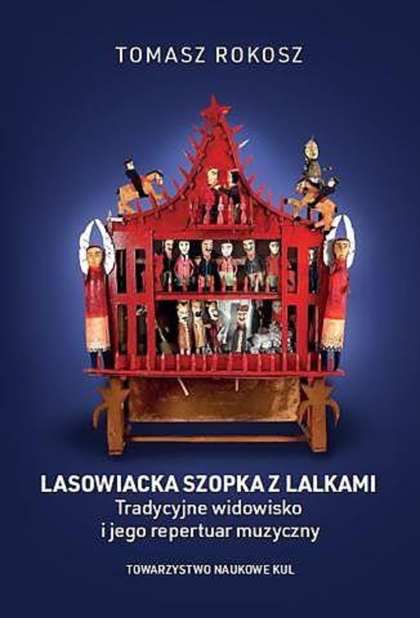 Lasowiacka szopka z lalkami Tradycyjne widowisko i jego repertuar muzyczny