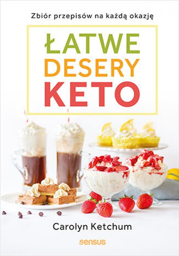 Łatwe desery keto. Zbiór przepisów na każdą okazję - pdf