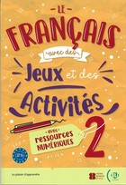 Le francais avec des jeux et des activites 2 avec ressources numeriques + audio online A2-B1