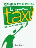 Le Nouveau Taxi! 2. Cahier d`exercices. Zeszyt ćwiczeń wersja francuska