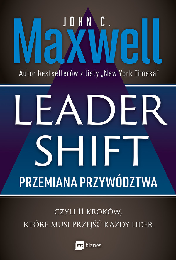 Leadershift Przemiana przywództwa czyli 11 kroków, które musi przejść każdy lider