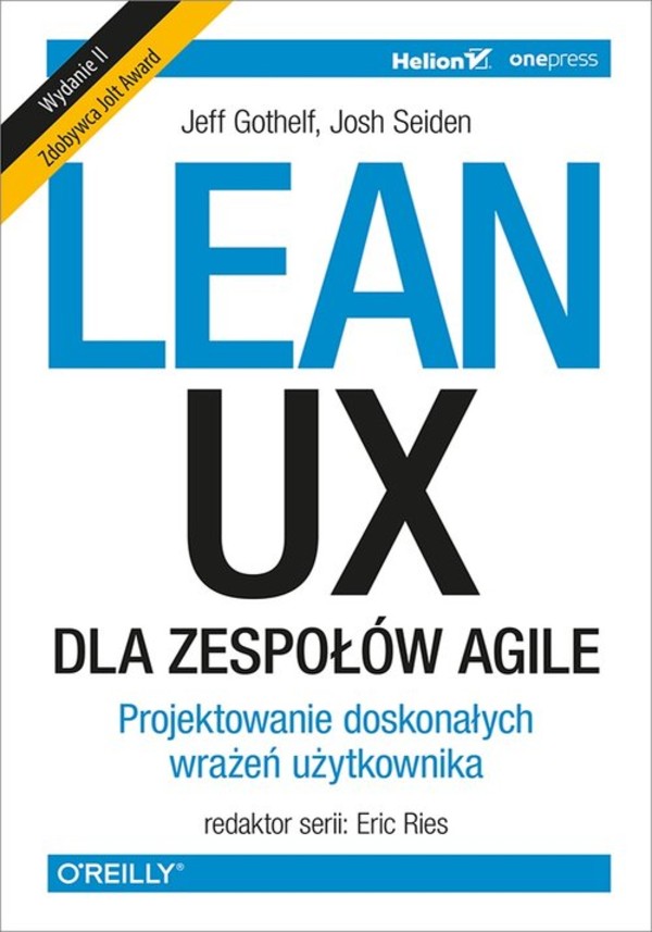 Lean UX dla zespołów Agile Projektowane doskonałych wrażeń użytkownika