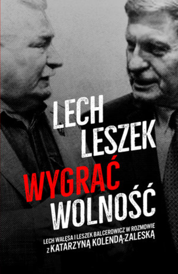 Lech, Leszek Wygrać wolność