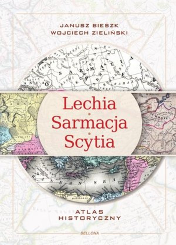 Lechia-Sarmacja-Scytia Atlas historyczny