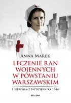 Okładka:Leczenie ran wojennych w Powstaniu Warszawskim 