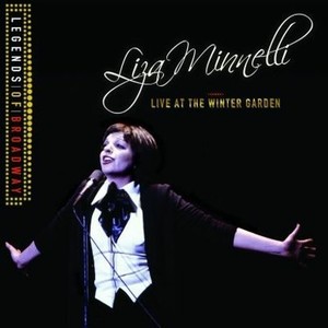 Legends Of Broadway: Liza Minnelli - Live At The Winter Garden