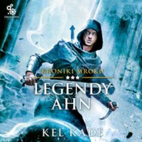 Legendy Ahn - Audiobook mp3 Kroniki Mroku Tom 3