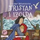 Tristan i Izolda - Audiobook mp3 Legendy arturiańskie Tom 6