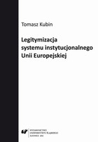 Legitymizacja systemu instytucjonalnego Unii Europejskiej - 05 Teoretyczne aspekty zagadnienia legitymizacji systemu instytucjonalnego Unii Europejskiej