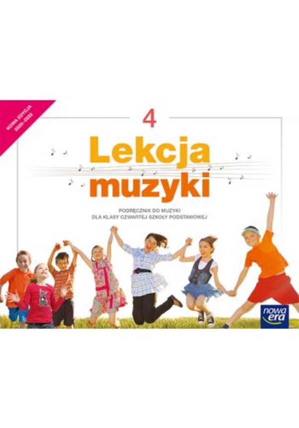 Lekcja muzyki 4. Podręcznik do muzyki dla klasy 4 szkoły podstawowej Nowa edycja 2020-2022