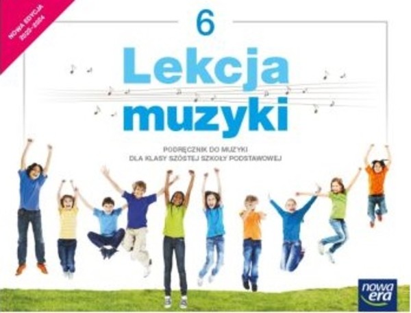 Lekcja muzyki 6. Podręcznik dla szóstej klasy szkoły podstawowej Edycja 2022-2024
