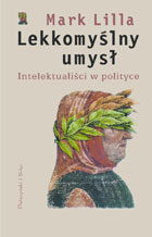 LEKKOMYŚLNY UMYSŁ INTELEKTUALIŚCI W POLITYCE