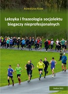 Okładka:Leksyka i frazeologia socjolektu biegaczy nieprofesjonalnych 