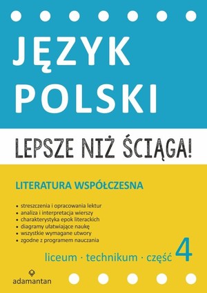 Lepsze niż ściąga Język polski część 4. liceum i technikum Literatura współczesna