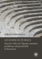 Okładka:Les édifices publics dans les villes de l\'Égypte romaine: problemes administratifs et financiers 