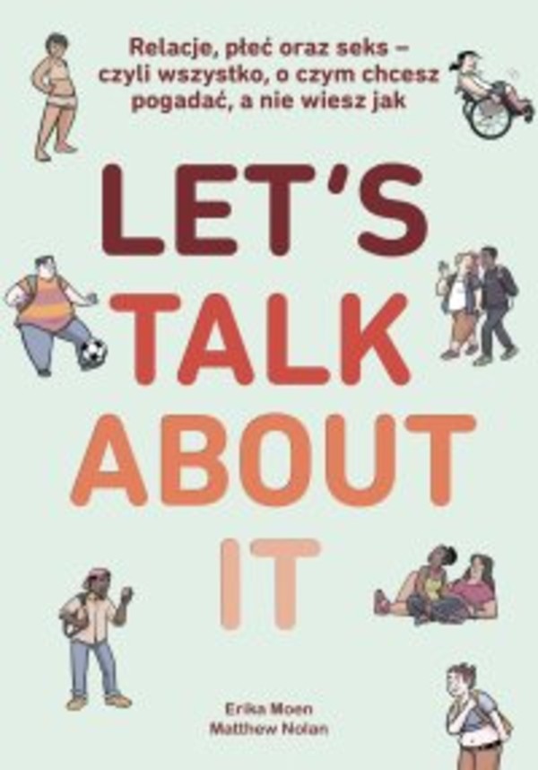Let`s Talk About It. Relacje, płeć oraz seks - czyli wszystko, o czym chcesz pogadać, a nie wiesz jak - mobi, epub