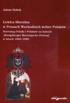 Lewica liberalna w Prusach Wschodnich wobec Polaków