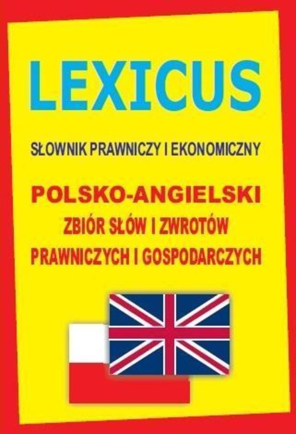 Lexicus Słownik prawniczy i ekonomiczny Polsko-angielski zbiór słów i zwrotów prawniczych i gospodarczych