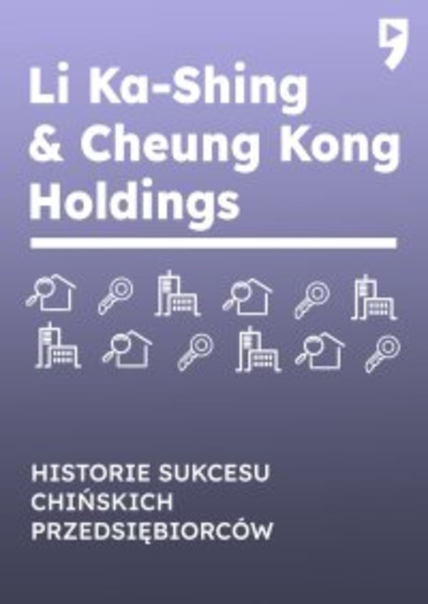 Li Ka-Shing & Cheung Kong Holdings. Biznesowa i życiowa biografia - mobi, epub