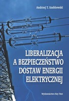 Liberalizacja a bezpieczeństwo dostaw energii elektrycznej - pdf