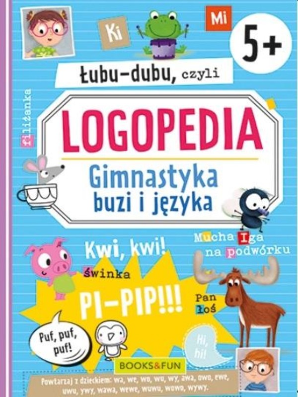 Łubu-dubu, czyli Logopedia Gimnastyka buzi i języka 5+