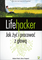 Lifehacker. Jak żyć i pracować z głową