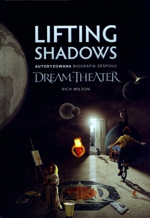 Lifting Shadows Autoryzowana biografia zespołu Dream Theater
