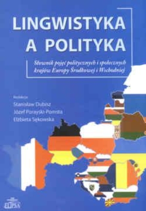 Lingwistyka a polityka Słownik pojęć politycznych i społecznych krajów Europy środkowej i Wschodniej