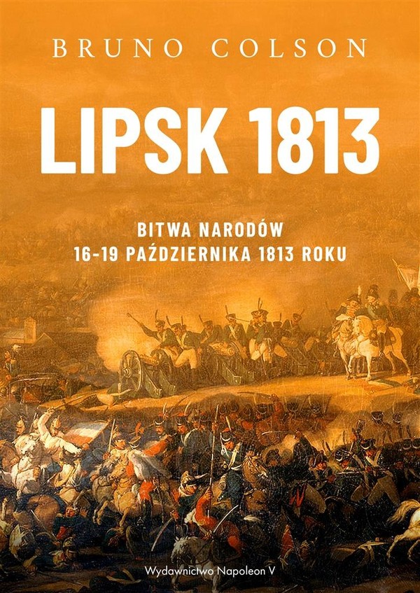 Lipsk 1813 Bitwa Narodów 16-19 października 1813 roku
